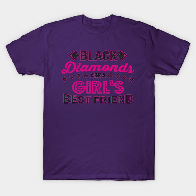 Black Diamonds Girl's Best Friend T-Shirt by yeoys